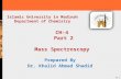 14-1 Prepared By Dr. Khalid Ahmad Shadid Islamic University in Madinah Department of Chemistry CH-4 Part 2 Mass Spectroscopy.