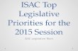 ISAC Top Legislative Priorities for the 2015 Session ISAC Legislative Team.