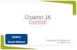 Copyright ©2011 by Cengage Learning. All rights reserved 1 Chapter 16 Control Designed & Prepared by B-books, Ltd. MGMT3 Chuck Williams.