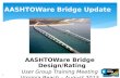 AASHTOWare Bridge Update AASHTOWare Bridge Design/Rating User Group Training Meeting Virginia Beach – August 2013 1.