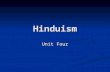 Hinduism Unit Four. The Name Hindu is universally accepted as word that refers to the religion of India. Hindu’s call their religion Sanatana Dharma.