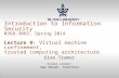1 Introduction to Information Security 0368-3065, Spring 2014 Lecture 9: Virtual machine confinement, trusted computing architecture Eran Tromer Slides.