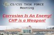 LOGIS-TECH CS/CSS TASK FORCE Meeting Corrosion Is An Enemy! CHP is a Weapon!