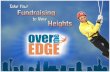 ABOUT THE EVENT Not-for-profit organizations coast to coast partner with Over the Edge to produce this exciting rappelling fundraiser. This event is for.