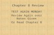 Chapter 8 Review TEST AGAIN MONDAY Review Again over Notes Given Or Read Chapter 8.