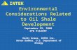 Environmental Considerations Related to Oil Shale Development INTEK September 23, 2008 SPE #116599 Emily Knaus, INTEK Inc. Anton Dammer, U.S. Department.