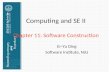 Computing and SE II Chapter 11: Software Construction Er-Yu Ding Software Institute, NJU.