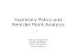 Inventory Policy and Reorder Point Analysis KELLEY BESSETTE JOHN JOHNSON JEFF LITCHFIELD MATT RISKIN.