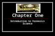 Chapter One Introduction to Forensics Science Forensic Science and the Law “In school, every period ends with a bell. Every sentence ends with a period.