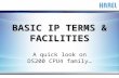 BASIC IP TERMS & FACILITIES A quick look on DS200 CPU4 family…