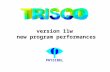 PHYSIBEL version 11w new program performances. the following slides contain TRISCO version 11w screen shots explaining the new program performances.
