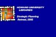 HOWARD UNIVERSITY LIBRARIES Strategic Planning Retreat, 2005.