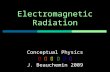 Electromagnetic Radiation Conceptual Physics    J. Beauchemin 2009.