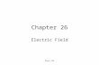 Phys 133 Chapter 26 Electric Field. Phys 133 Electric Field A creates field in space changes the environment B interacts with field New long range interaction.