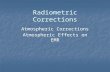 Radiometric Corrections Atmospheric Corrections Atmospheric Effects on EMR.