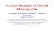 Practical Strategies for Student Metacognition Ed Nuhfer – Director of Faculty Development, Director of Educational Assessment and Professor of Geology.