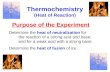 Purpose of the Experiment Thermochemistry (Heat of Reaction) Determine the heat of neutralization for the reaction of a strong acid and base; and for a.