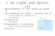 L 32 Light and Optics [2] Measurements of the speed of light  The bending of light – refraction  Total internal reflection  Dispersion Rainbows Atmospheric.
