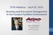 CFTA Webinar – April 25, 2013 Drawing and Document Management In the Campus Facilities Environment CFTA Webinar – April 25, 2013 Drawing and Document Management.