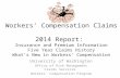 Workers’ Compensation Claims 2014 Report: Insurance and Premium Information Five Year Claims History What’s New in Workers’ Compensation University of.