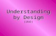 Understanding by Design Understanding by Design (UbD)