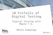 10 Pitfalls of Digital Testing Digital Testing with Maple T.A. Metha Kamminga.