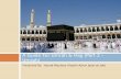 Presented By: Hazrat Maulana Shaykh Azhar Iqbal sb.(db) A Guide For Umrah & Hajj (Part 2 – Umrah)