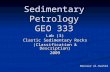 Sedimentary Petrology GEO 333 Lab (3) Clastic Sedimentary Rocks (Classification & Description) 2009 Mansour Al-Hashim.