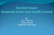 By: Eric Nelson Jacob Payne Samantha Duellman. Financial Crisis: Overview Downturn in the world economy Causes Housing Slump Subprime Mortgage Crisis.