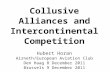 Collusive Alliances and Intercontinental Competition Hubert Horan Airneth/European Aviation Club Den Haag 8 December 2011 Brussels 9 December 2011.
