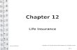 Chapter 12 Life Insurance McGraw-Hill/Irwin Copyright © 2012 by The McGraw-Hill Companies, Inc. All rights reserved. 12-1.