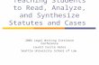 Teaching Students to Read, Analyze, and Synthesize Statutes and Cases 2004 Legal Writing Institute Conference Laurel Currie Oates Seattle University School.