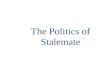 The Politics of Stalemate. Politics of Stalemate ■The 5 presidential elections from 1876 to 1892 were the most closely contested elections ever ■Congress.