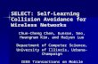 SELECT: Self-Learning Collision Avoidance for Wireless Networks Chun-Cheng Chen, Eunsoo, Seo, Hwangnam Kim, and Haiyun Luo Department of Computer Science,