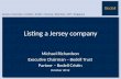 Listing a Jersey company Jersey | Guernsey | London | Dublin | Geneva | Mauritius | BVI | Singapore Michael Richardson Executive Chairman – Bedell Trust.