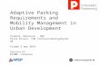 Adaptive Parking Requirements and Mobility Management in Urban Development Fredrik Johansson, WSP Pelle Envall, TUB Trafikutredningsbyrån AB Friday 9 may.
