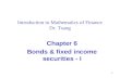 1 Introduction to Mathematics of Finance Dr. Tsang Chapter 6 Bonds & fixed income securities - I.