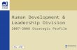 Human Development & Leadership Division 2007-2008 Strategic Profile May 2007.