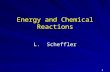 Energy and Chemical Reactions L. Scheffler 1. Heat and Temperature Heat is energy that is transferred from one object to another due to a difference in.