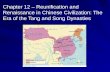 Chapter 12 – Reunification and Renaissance in Chinese Civilization: The Era of the Tang and Song Dynasties.