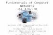 Fundamentals of Computer Networks ECE 478/578 Lecture #20: Transmission Control Protocol Instructor: Loukas Lazos Dept of Electrical and Computer Engineering.