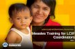 Measles Training for LCIF Coordinators LIONS CLUBS INTERNATIONAL FOUNDATION 2012.