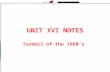 UNIT XVI NOTES Turmoil of the 1960’s. The Kennedy/Johnson Years (1960-1963)