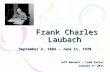 Frank Charles Laubach September 2, 1884 – June 11, 1970 Jeff Bennett – Lead Pastor January 1 st 2011.