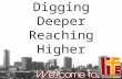 Digging Deeper Reaching Higher. A guide to growth (2 Peter 1:3-11) Part one Verses 3-4.