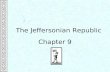 The Jeffersonian Republic Chapter 9.  1790s Second Great Awakening begins Significant Events  1801 Jefferson inaugurated in Washington Chapter 9  1803.