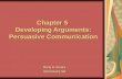 Chapter 5 Developing Arguments: Persuasive Communication Deny A. Kwary .