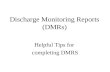 Discharge Monitoring Reports (DMRs) Helpful Tips for completing DMRS.