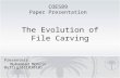 The Evolution of File Carving Presenters: Muhammad Mohsin Butt(g201103010) COE589 Paper Presentation.