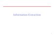 1 Information Extraction. 2 Information Extraction (IE) Identify specific pieces of information (data) in a unstructured or semi-structured textual document.